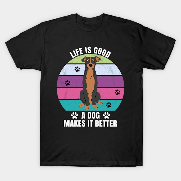 LIFE IS GOOD A DOG MAKES IT BETTER - Dog Lover, Dog Owner, Dog Mom, Gift T-Shirt by PorcupineTees